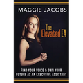 The Elevated EA: Find Your Voice & Own Your Future as an Executive Assistant - Paperback