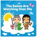 The Saints Are Watching Over Me - Hardcover