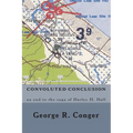 Convoluted Conclusion: an end to the saga of Harley H. Hall