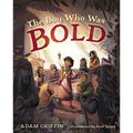 The Boy Who Was Bold - Hardcover