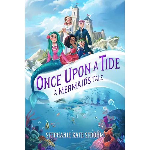 Once Upon a Tide: A Mermaid's Tale - Hardcover