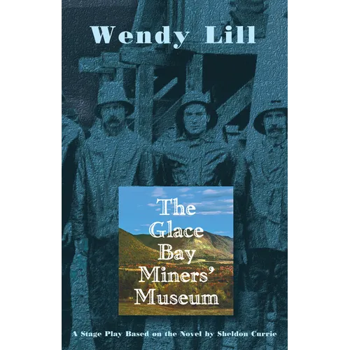The Glace Bay Miners' Museum - Paperback