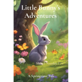 Little Bunny's Adventures: A Springtime Tale - Paperback