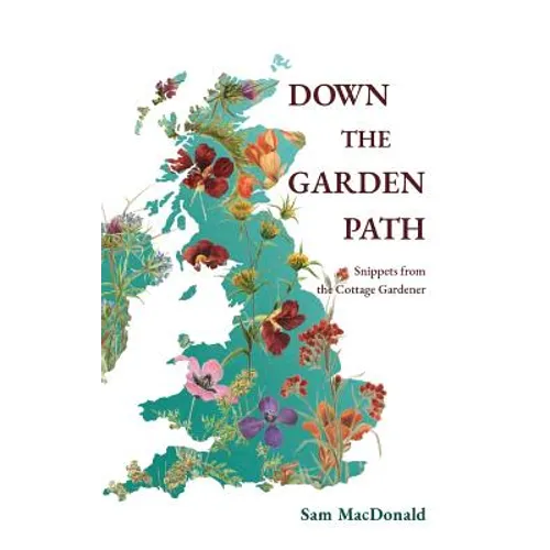 Down the Garden Path: Snippets from the Cottage Gardener - Paperback