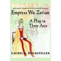 Empress Wu Zetian, A Play in Three Acts - Paperback