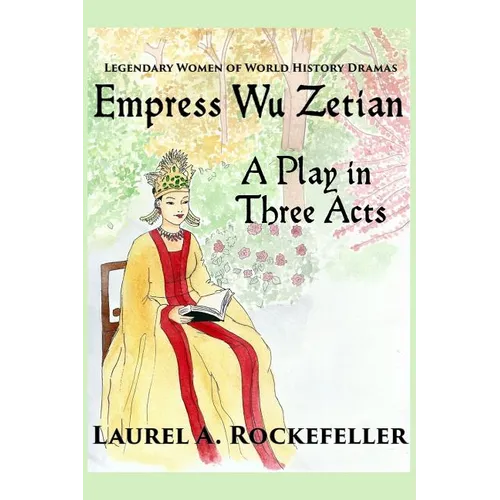 Empress Wu Zetian, A Play in Three Acts - Paperback