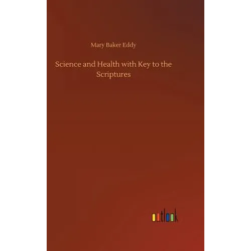 Science and Health with Key to the Scriptures - Hardcover