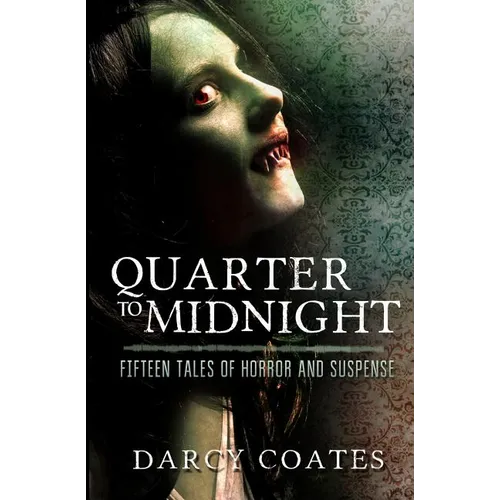 Quarter to Midnight: Fifteen Tales of Horror and Suspense - Paperback