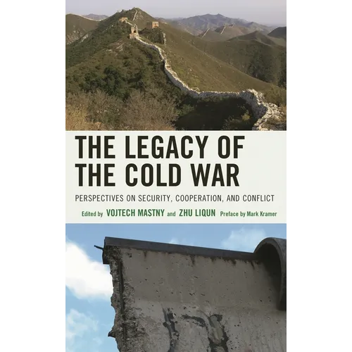 The Legacy of the Cold War: Perspectives on Security, Cooperation, and Conflict