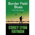 Border Field Blues: A Rolly Waters Mystery - Paperback