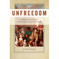 Unfreedom: Slavery and Dependence in Eighteenth-Century Boston