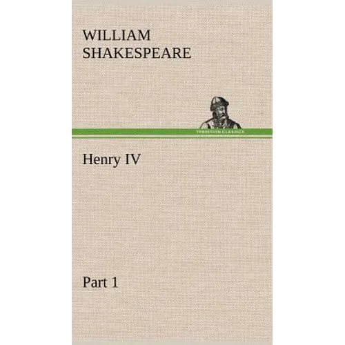 Henry IV Part 1 - Hardcover