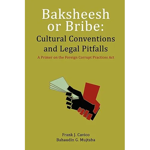 Baksheesh or Bribe: Cultural Conventions and Legal Pitfalls