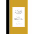 How to Wash the Dishes - Hardcover