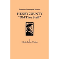 Tennessee Genealogical Records: Henry County "Old Time Stuff"