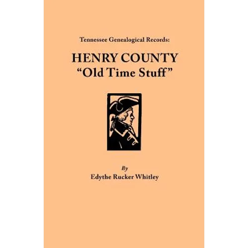 Tennessee Genealogical Records: Henry County "Old Time Stuff"
