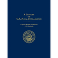 A Century of U.S. Naval Intelligence - Hardcover