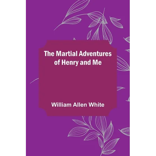 The Martial Adventures of Henry and Me
