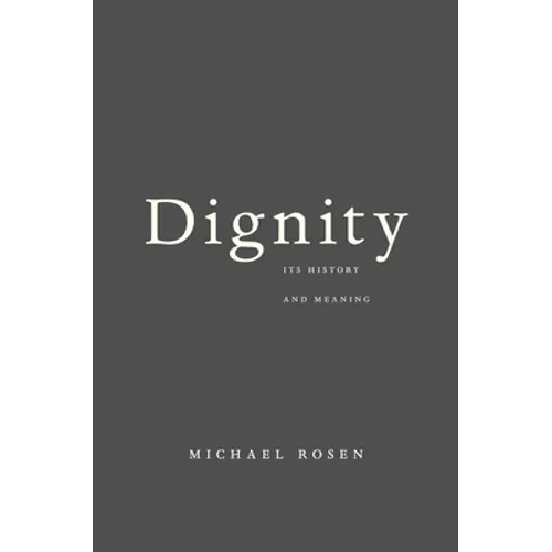 Dignity: Its History and Meaning - Paperback