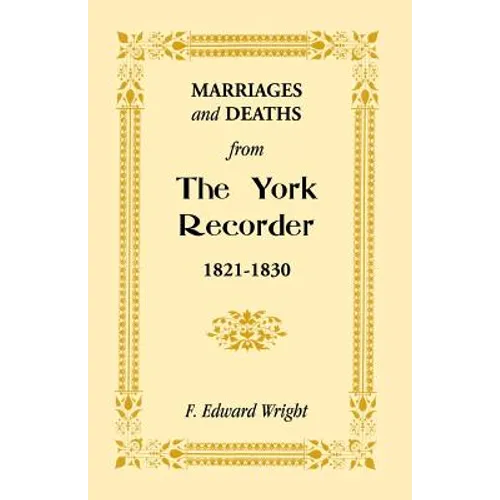 Marriages and Deaths from the York Recorder, 1821-1830