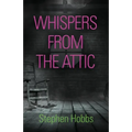 Whispers from the Attic - Paperback