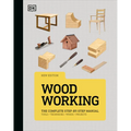 Woodworking: The Complete Step-By-Step Manual - Hardcover