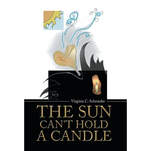 The Sun Can't Hold a Candle - Hardcover