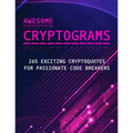 Awesome Cryptograms - 265 Exciting Cryptoquotes for Passionate Code Breakers: Large Print Puzzle Book for Adults - Paperback