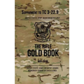 The Rifle Gold Book: Supplement to TC 3-22.9