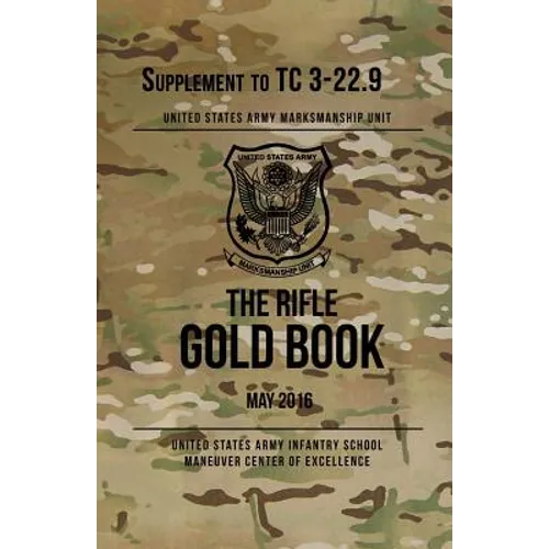 The Rifle Gold Book: Supplement to TC 3-22.9
