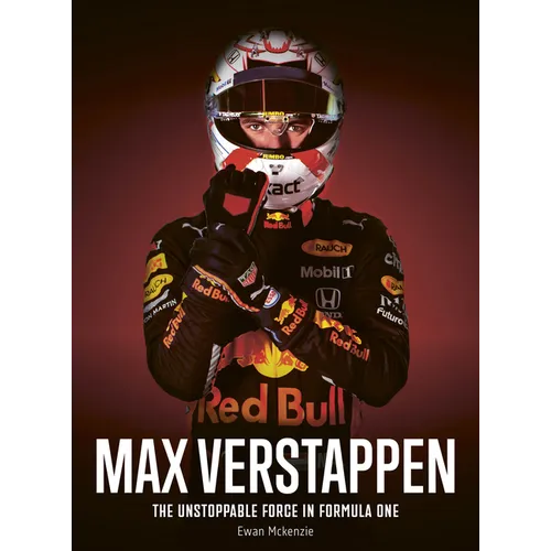 Max Verstappen: The Unstoppable Force in Formula One - Hardcover