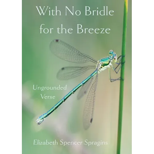 With No Bridle for the Breeze: Ungrounded Verse - Paperback
