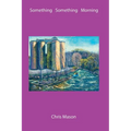 Something Something Morning - Paperback