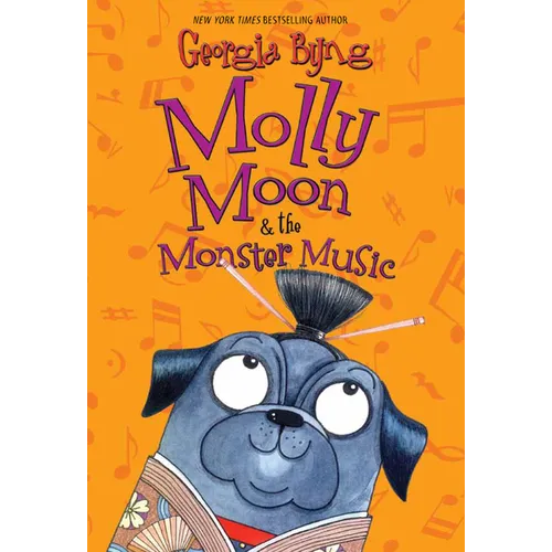 Molly Moon & the Monster Music - Hardcover