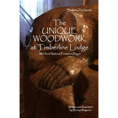 The Unique Woodwork at Timberline Lodge