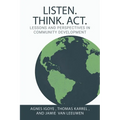 Listen. Think. Act.: Lessons and Perspectives in Community Development - Paperback