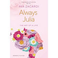 Always Julia: The Art of a Life - Paperback