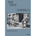 Ernest Cole: The True America - Hardcover