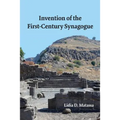 Invention of the First-Century Synagogue - Paperback
