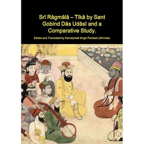 Srī Rāgmālā - Tīkā by Sant Gobind Dās Udāsī and a Comparative Study. - Paperback