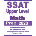 SSAT Upper Level Math Prep 2020: A Comprehensive Review and Step-By-Step Guide to Preparing for the SSAT Upper Level Math Test - Paperback
