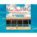 Where Should We Go: We Are Always Going Somewhere - Paperback