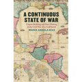 A Continuous State of War: Empire Building and Race Making in the Civil War-Era Gulf South - Paperback