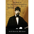 The Diary of Col. John Henry Stover Funk of the Stonewall Brigade 1861-1862