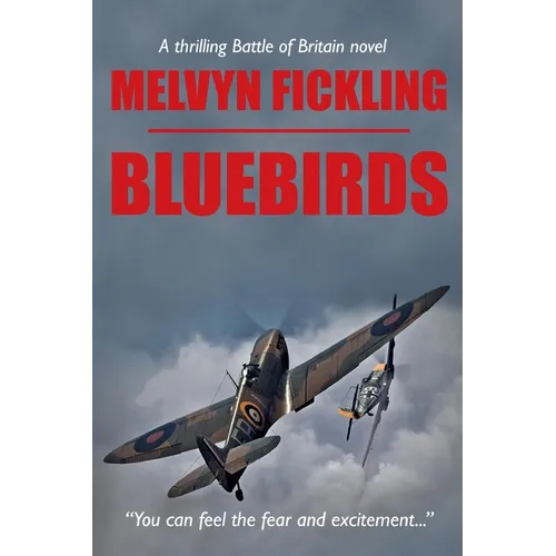 Bluebirds: A Battle of Britain Novel