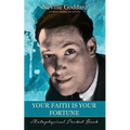 Your Faith Is Your Fortune ( Metaphysical Pocket Book ) - Paperback