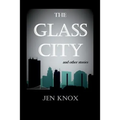 The Glass City and Other Stories - Paperback