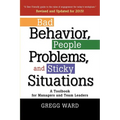Bad Behavior, People Problems and Sticky Situations: A Toolbook for Managers and Team Leaders - Paperback