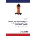 Design and Implementation of Electromagnetic Pulse Propulsion System - Paperback