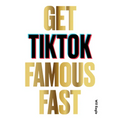 Get Tiktok Famous Fast - Paperback